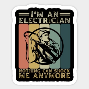 I’m An Electrician Nothing Can Shock Me Anymore Sticker